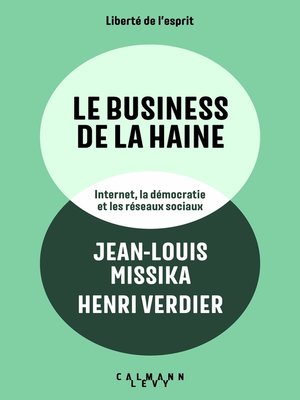 cover image of Le business de la haine: Internet, la démocratie et les réseaux sociaux
